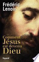 Comment Jésus est devenu Dieu