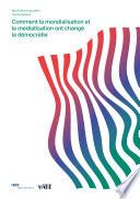 Comment la mondialisation et la médiatisation ont changé la démocratie