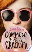 Comment le faire craquer