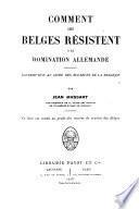 Comment les belges résistent à la domination allemande