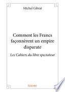 Comment les Francs façonnèrent un empire disparate