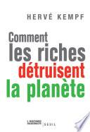 Comment les riches détruisent la planète
