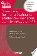 Comment (mieux) former et évaluer les étudiants en médecine et en sciences de la santé ?