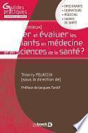 Comment (mieux) former et évaluer les étudiants en médecine et en sciences de la santé ?