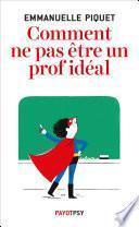Comment ne pas être un prof idéal