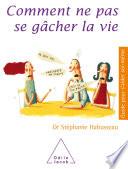 Comment ne pas se gâcher la vie