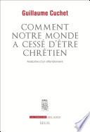 Comment notre monde a cessé d'être chrétien