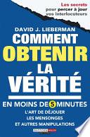Comment obtenir la vérité en moins de 5 minutes
