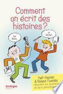 Comment on écrit des histoires ?