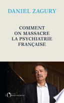 Comment on massacre la psychiatrie française