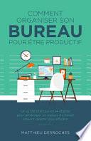 Comment Organiser Son Bureau Pour Être Productif