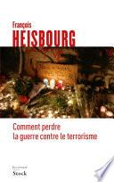Comment perdre la guerre contre le terrorisme