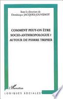 Comment peut-on être socio-anthropologue?