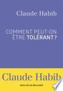 Comment peut-on être tolérant ?