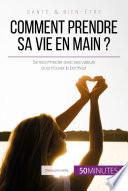 Comment prendre sa vie en main ?