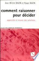 Comment raisonner pour décider
