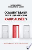 Comment réagir face à une personne radicalisée ?