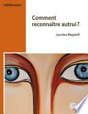Comment reconnaître autrui ?