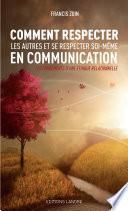 Comment respecter les autres et se respecter soi-même en communication