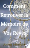 Comment Retrouver la Memoire de Vos Reves