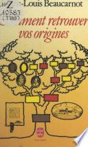 Comment retrouver vos origines