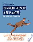 Comment réussir à se planter plus vite et plus efficacement