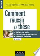 Comment réussir sa thèse - 3e éd.