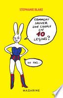 Comment sauver son couple en 10 leçons (ou pas)