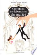 Comment se débarrasser du marié ?