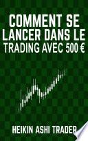 Comment se lancer dans le trading avec 500 €