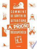 Comment se sortir de situations a priori désespérées