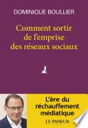 Comment sortir de l'emprise des réseaux sociaux