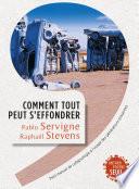 Comment tout peut s'effondrer. Petit manuel de collapsologie à l'usage des générations présentes