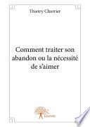 Comment traiter son abandon ou la nécessité de s'aimer