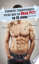 Comment transformer votre mec en Brad Pitt en 30 jours