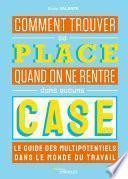 Comment trouver sa place quand on ne rentre dans aucune case