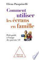 Comment utiliser les écrans en famille