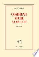 Comment vivre sans lui?