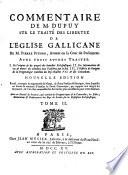 Commentaire de M. Dupuy sur le Traité des libertez de l'Eglise gallicane de M. Pierre Pithou,...Avec trois autres traitez