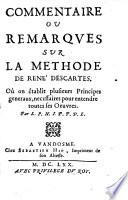 Commentaire ou remarques sur la methode de Rene Descartes (etc.)