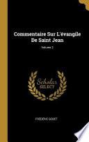 Commentaire Sur l'Évangile de Saint Jean;