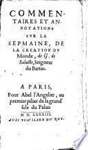 Commentaires Et Annotations Svr La Sepmaine, De La Creation Dv Monde, de G. de Saluste, Seigneur du Bartas