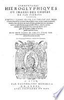 Commentaires hieroglyphiques ou images des choses ... esquels comme en un vif tableau est ... depeinct et represente l'estat de plusiers choses antiques ... Plus deux livres de Coelius Curio ... Mis en francois par Gabriel Chappuys