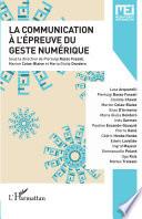 Communication à l'épreuve du geste numérique (la)