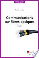 Communications sur fibres optiques (4e éd.) (Coll. Réseaux, systèmes et télécoms)