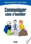 Communiquer sans s’humilier