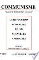 Communisme 88-89 - la Revolution Hongroise de 1956 Nouvelles Approches