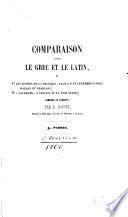Comparaison entre le grec et le latin, et 1° les idiomes de la Belgique, flamand et luxembourgeois; wallon et français ; 2° l'allemand, l'anglais et le hollandais, ramenés au sanscrit. 3me partie