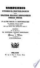 Compendio storico-cronologico delle quattro grandi monarchie della terra e d'altri regni e republliche con parecchie tavole ed elenchi di principi e sommi duci sino all'epoca dell'Imperator Carlo v