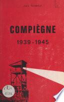 Livre Compiègne, 1939-1945